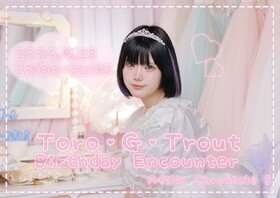 9/15(sun) トロ生誕エンカウント ＠クロニクルS（秋葉原）